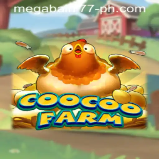 Exploring the Exciting World of CooCooFarm: A Guide to Mastering Megaball777