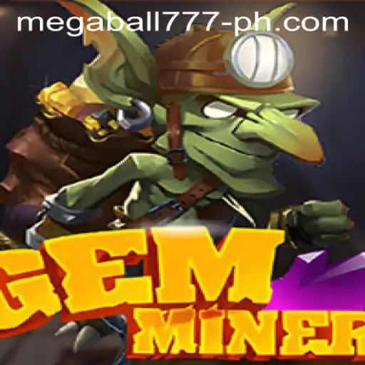 GemMiner: Unearthing Adventure with Megaball777